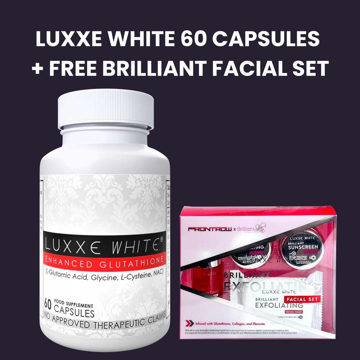 Luxxe White 60 Capsules + Free Brilliant Exfoliating Facial Set